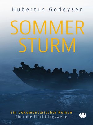 cover image of Sommersturm. Ein dokumentarischer Roman über die Flüchtlingswelle
